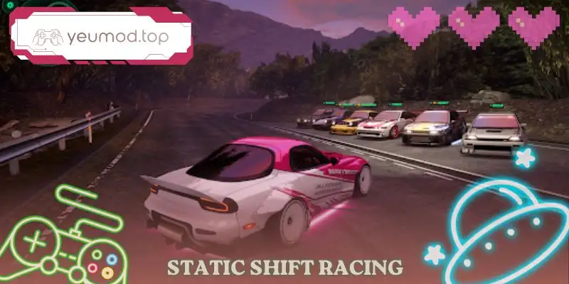Static Shift Racing | Trải Nghiệm Game Racing Mobile Android
