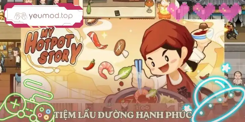 Tiệm Lẩu Đường Hạnh Phúc – Game Nấu Ăn & Kinh Doanh 2026